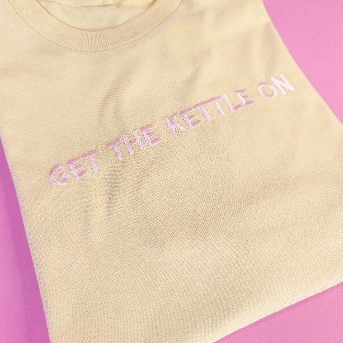 Get The Kettle On Embroidered Tee