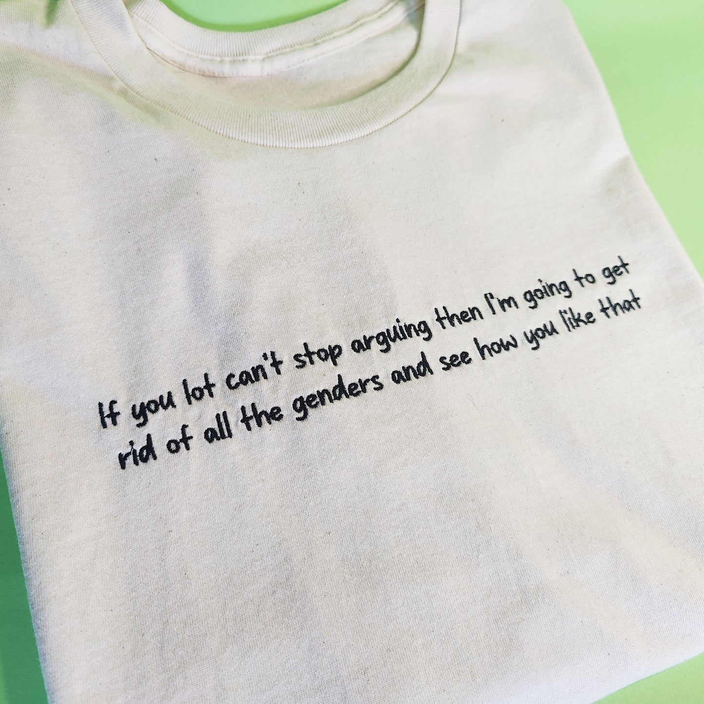 Don't Make Me Turn This Gender Around Embroidered Tee