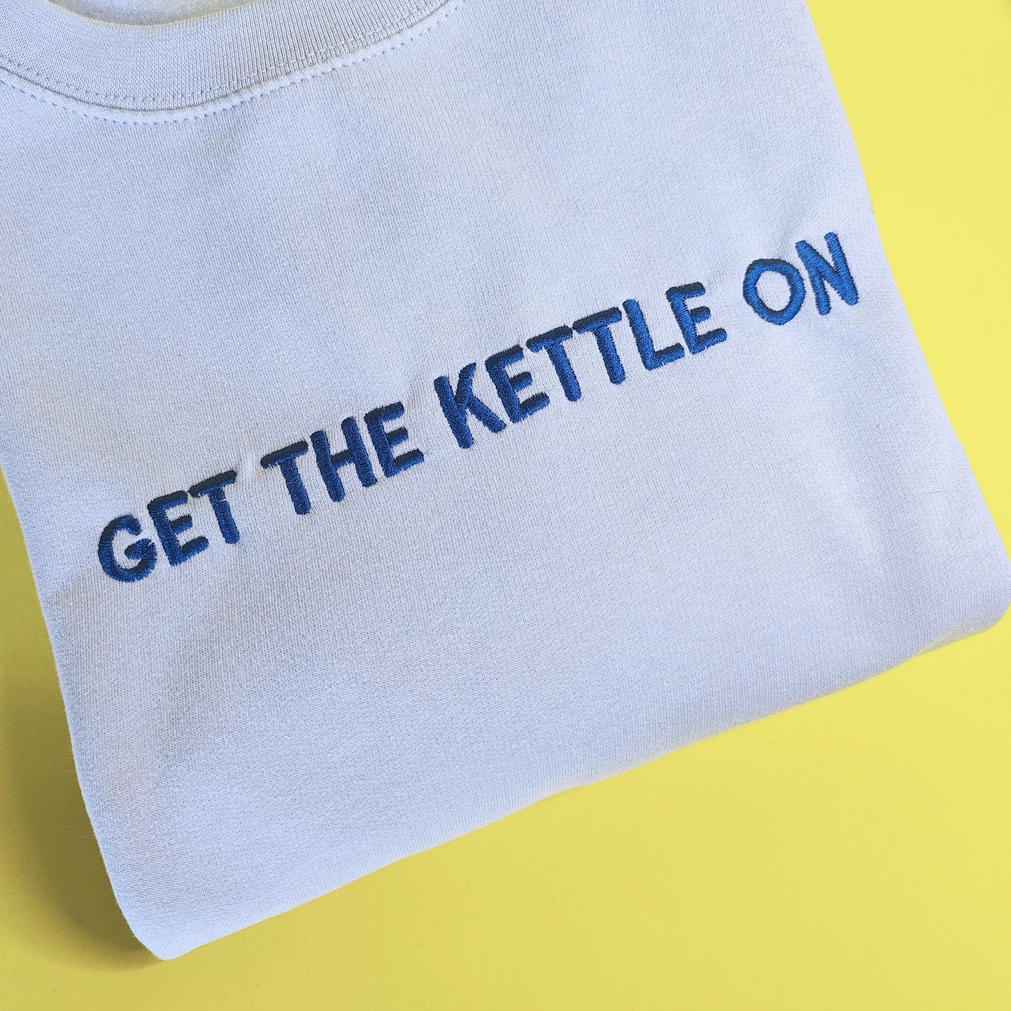 Get The Kettle On Embroidered Tee