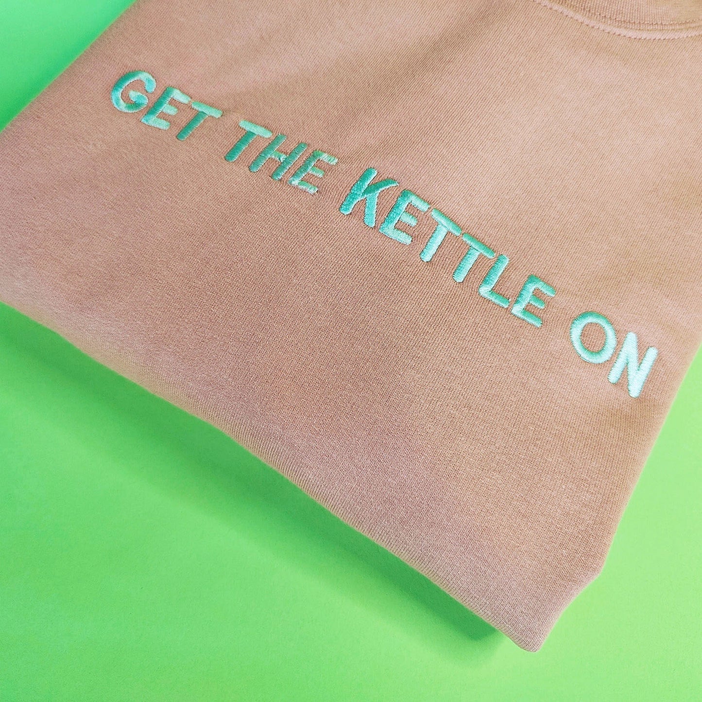 Get The Kettle On Embroidered Sweatshirt